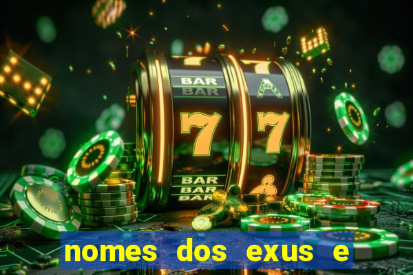 nomes dos exus e seus significados